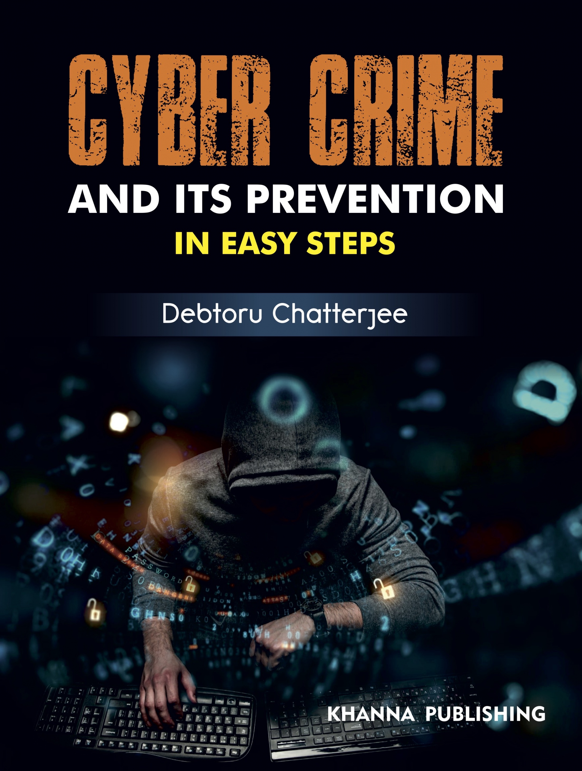 Cyber Crime and its Prevention in Easy Steps